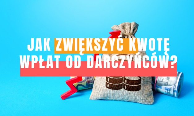 [CLNGO 76] Jak zwiększyć kwotę wpłat od Darczyńców?