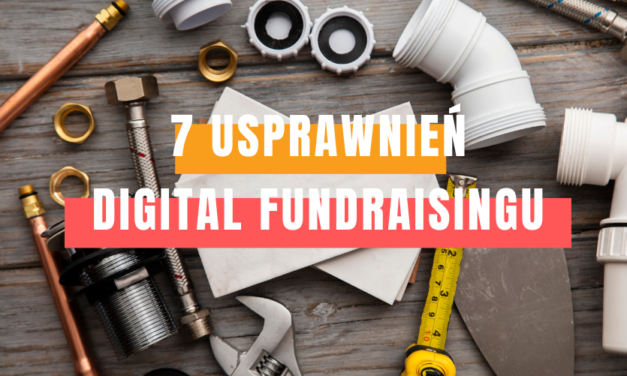 [CLNGO 80] 7 usprawnień digital fundraisingu