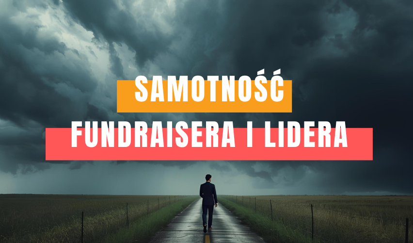 [CLNGO 93] Samotność fundraisera (i lidera też)