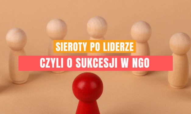 [CLNGO 97] Sieroty po liderze czyli sukcesja w NGO
