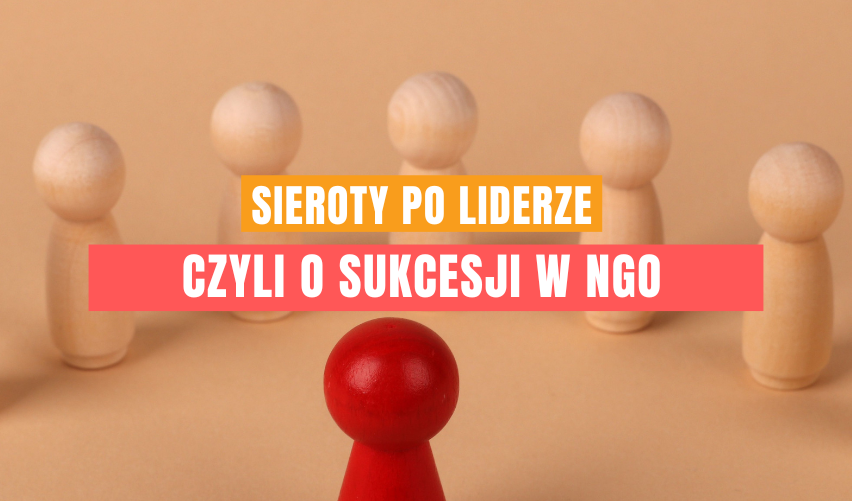 [CLNGO 97] Sieroty po liderze czyli sukcesja w NGO
